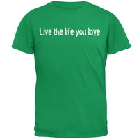 Live The Life You Love T-Shirt