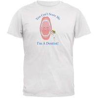 Dentist Can't Scare Me Adult T-Shirt