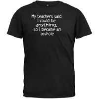 My Teacher Said... - T-Shirt