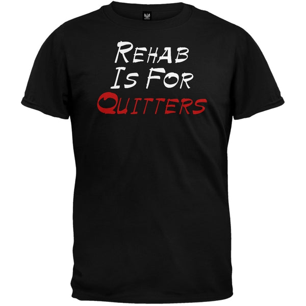 Rehab Is For Quitters T-Shirt