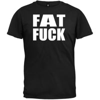 Fat Fuck T-Shirt
