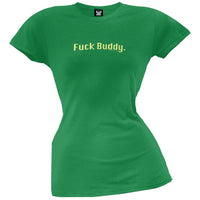 Fuck Buddy - Juniors T-Shirt