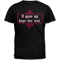 I Gave Up Hope For Lent T-Shirt