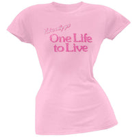 One Life To Live - You've Only Got Juniors T-Shirt