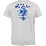 Drug Problem T-Shirt