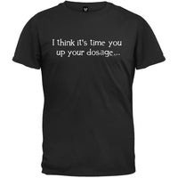 Up Your Dosage T-Shirt