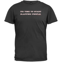 Start Slapping People T-Shirt