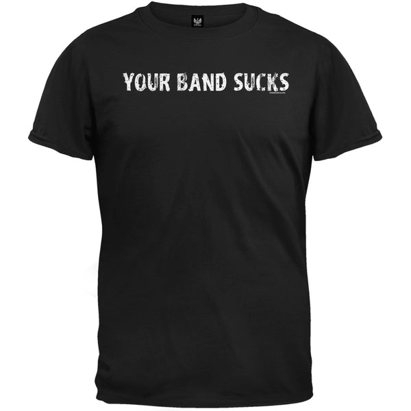 Your Band Sucks Black Adult T-Shirt