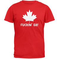 Fuckin' Eh! T-Shirt