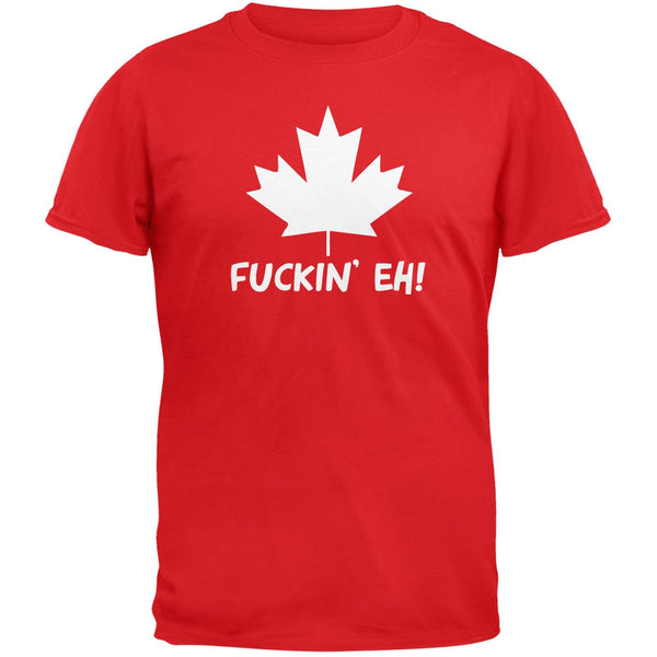 Fuckin' Eh! T-Shirt