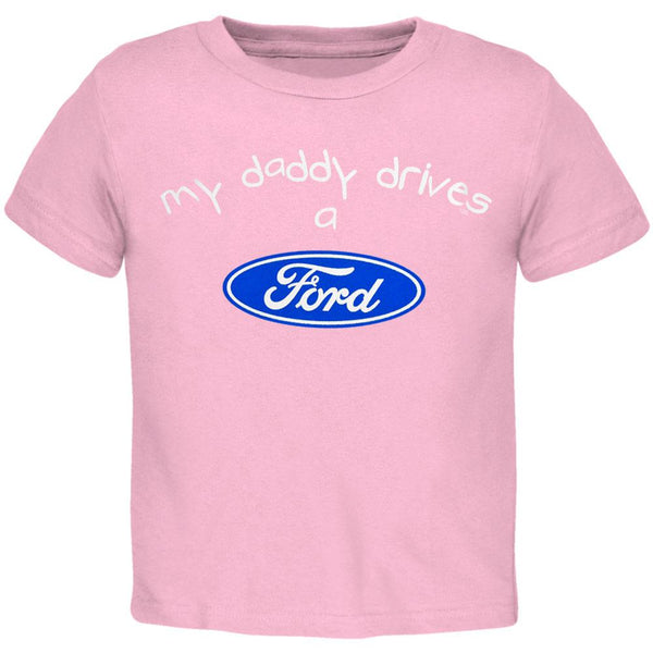 Ford - My Daddy Drives Toddler T-Shirt