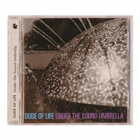 Dude Of Life - Under The Sound Umbrella - CD