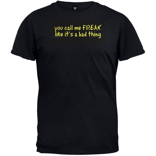 You Call Me Freak T-Shirt